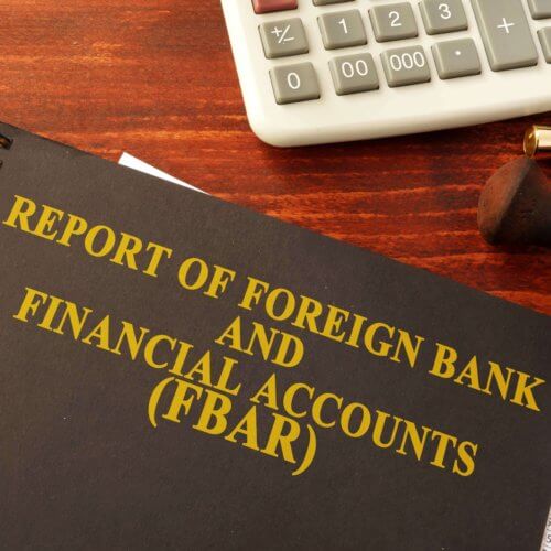 Report of Foreign Bank Accounts or FBAR